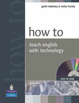 How to Teach English with Technology Book and CD-Rom Pack - Dudeney, Gavin, and Hockly, Nicky