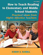 How to Teach Reading to Elementary and Middle School Students: Practical Ideas from Highly Effective Teachers