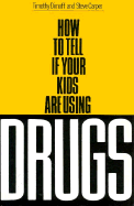 How to Tell If Your Kids Are Using Drugs - Dimoff, Timothy A, and Carper, Steve