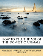 How to Tell the Age of the Domestic Animals