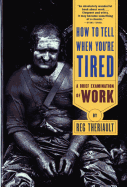 How to Tell When You're Tired: A Brief Examination of Work (Revised)