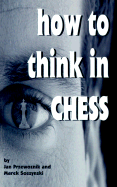 How to Think in Chess