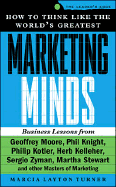 How to Think Like the World's Greatest Marketing Minds - Turner, Marcia Layton
