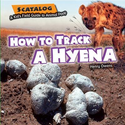 How to Track a Hyena - Owens, Henry