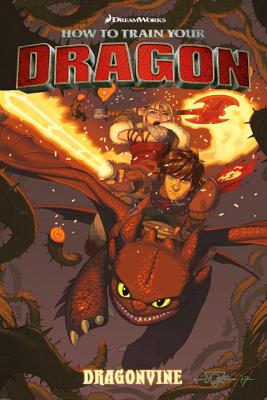 How to Train Your Dragon: Dragonvine - Dreamworks, and DeBlois, Dean, and Hamilton, Richard