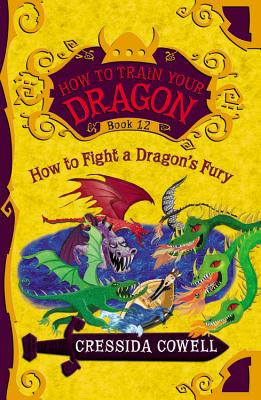 How to Train Your Dragon: How to Fight a Dragon's Fury - Cowell, Cressida
