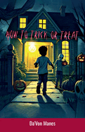 How to Trick or Treat