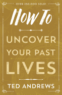 How to Uncover Your Past Lives
