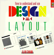 How to Understand and Use Design and Layout - Swann, Alan, and Dabner, David (Revised by)
