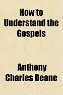 How to Understand the Gospels