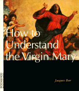 How to Understand the Virgin Mary