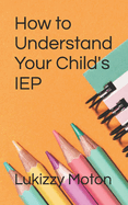 How to Understand Your Child's IEP