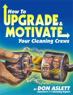 How to Upgrade and Motivate Your Cleaning Crews