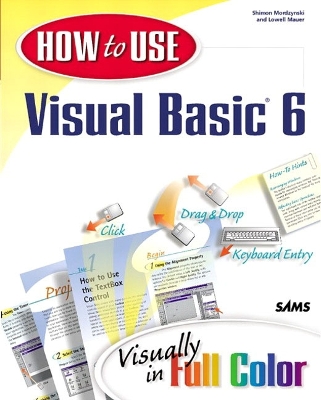 How to Use Visual Basic 6 - Mordynski, Shimon, and Mordzynski, Shimon, and Mauer, Lowell