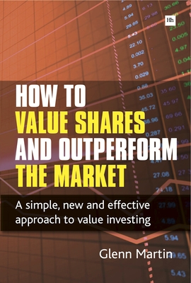 How to Value Shares and Outperform the Market - Martin, Glenn