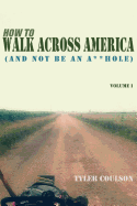 How to Walk Across America: And Not Be an A**hole