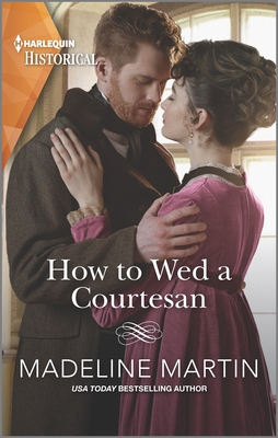 How to Wed a Courtesan: An Entertaining Regency Romance - Martin, Madeline