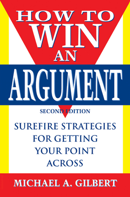 How to Win an Argument - Gilbert, Michael a