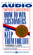 How to Win Customers and Keep Them for Life: An Action-Ready Blueprint for Achieving the Winner's Edge!