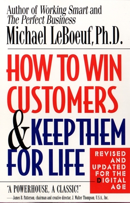 How to Win Customers and Keep Them for Life - LeBoeuf, Michael