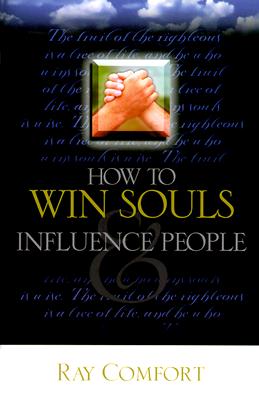 How to Win Souls and Influence People - Comfort, Ray, Sr.