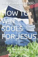 How to Win Souls for Jesus: How to overcome temptation