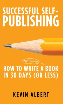 How to write a book in 30 days: a 7-step guide to writing a good book fast - Albert, Kevin