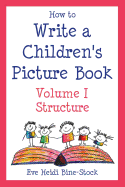 How to Write a Children's Picture Book Volume I: Structure