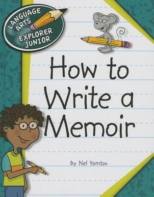 How to Write a Memoir - Yomtov, Nel