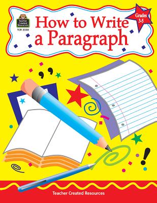 How to Write a Paragraph, Grades 3-5 - Null, Kathleen