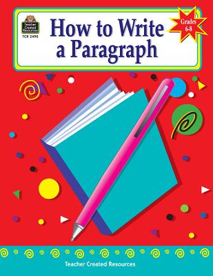 How to Write a Paragraph, Grades 6-8 - Null, Kathleen