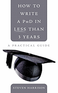 How to Write a PhD in Less Than 3 Years: A Practical Guide