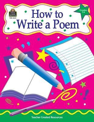 How to Write a Poem, Grades 3-6 - Null, Kathleen