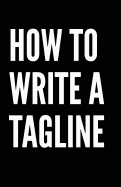 How to Write a Tagline