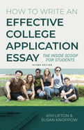 How to Write an Effective College Application Essay: The Inside Scoop for Students