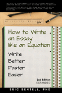 How to Write an Essay like an Equation: Write Better, Faster, Easier