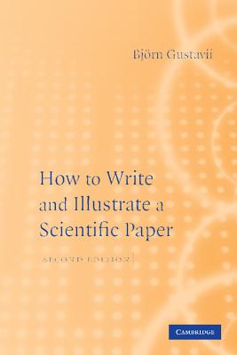 How to Write and Illustrate a Scientific Paper - Gustavii, Bjrn
