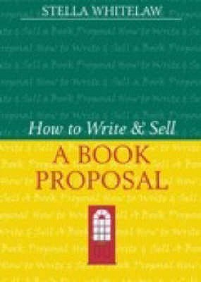 How to Write and Sell a Book Proposal - Whitelaw, Stella