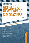 How to Write Articles for Newspapers & Magazines: Jump-Start Your Career