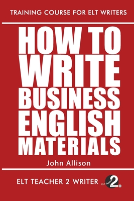 How To Write Business English Materials - Allison, John