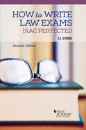 How to Write Law Exams: IRAC Perfected