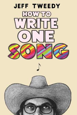How to Write One Song - Tweedy, Jeff