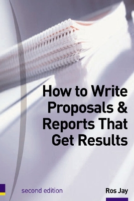 How to Write Proposals & Reports That Get Results - Jay, Ros