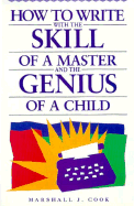 How to Write with the Skill of a Master and the Genius of a Child