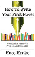 How To Write Your First Novel