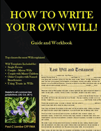 HOW TO WRITE YOUR OWN WILL! Guide and Workbook