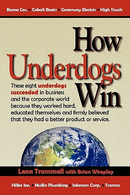 How Underdogs Win - Trammell, Leon, and Whepley, Brian, and Elliott, Brett (Editor)