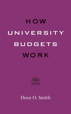 How University Budgets Work - Smith, Dean O