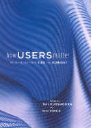 How Users Matter: The Co-Construction of Users and Technology