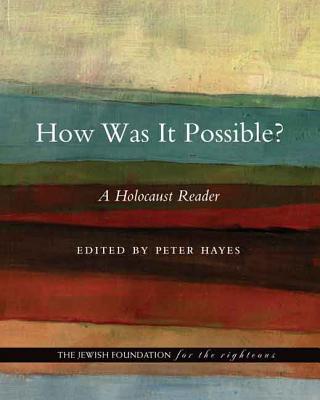 How Was It Possible?: A Holocaust Reader - Hayes, Peter (Editor)